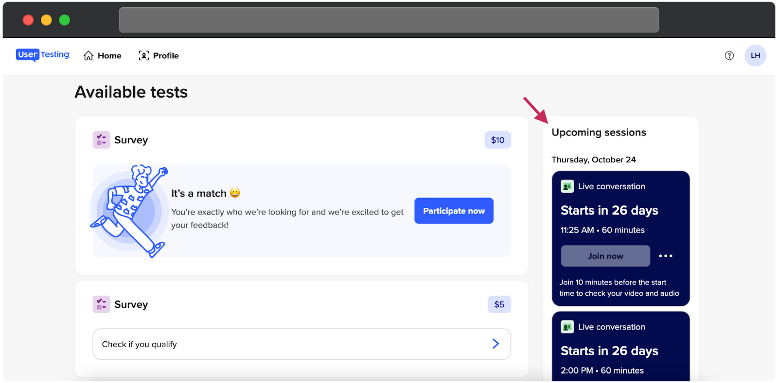 The UserTesting participant dashboard interface showing Available tests on the left and Upcoming sessions on the right. The Upcoming sessions section highlights two Live Conversations scheduled to start in 26 days on Thursday, October 24. The session details include information about what time the session starts and how long it will last. There is also a Join now button and a note advising the participant to check their video and audio 10 minutes before the sessions starts. A red arrow points to the Upcoming sessions heading.