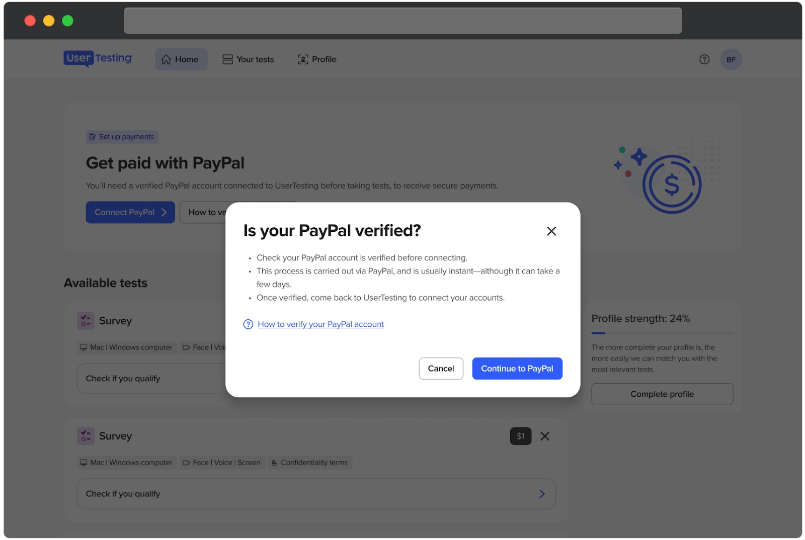 El panel de participante de UserTesting con una ventana emergente que pregunta si la cuenta de PayPal del usuario está verificada. La ventana emergente proporciona pasos para la verificación, incluyendo verificar el estado de la cuenta de PayPal, señalando que el proceso suele ser instantáneo pero puede tardar unos días, y regresar a UserTesting una vez verificado. Se muestra un enlace a instrucciones sobre cómo verificar la cuenta de PayPal. Se muestran dos botones: Cancelar y Continuar con PayPal.