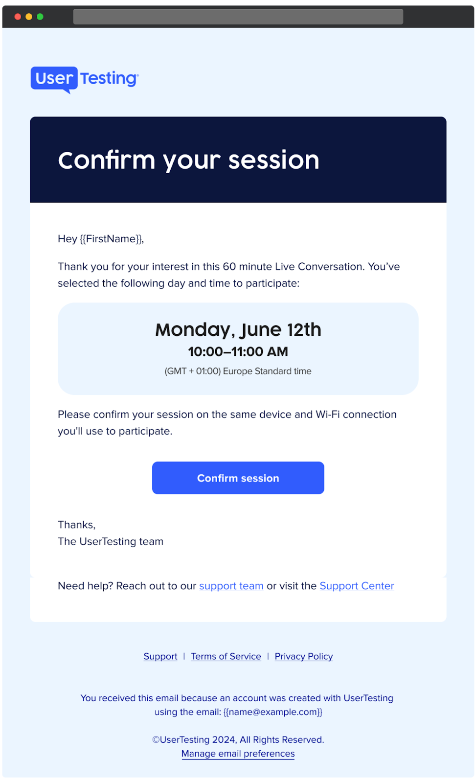 Un e-mail UserTesting demandant au destinataire de confirmer sa session. L'en-tête indique Confirmez votre session. Le message remercie le participant pour son intérêt pour une conversation en direct de 60 minutes et montre la date et l'heure sélectionnées : lundi 12 juin, de 10h00 à 11h00 (GMT +01:00 Heure standard d'Europe). En dessous, l'e-mail demande à l'utilisateur de confirmer sa session sur le même appareil et la même connexion Wi-Fi qu'il utilisera. Un bouton bleu Confirmer la session est affiché en évidence. Des liens de contact pour le support et un pied de page avec des informations sur les conditions et la politique de confidentialité sont inclus.