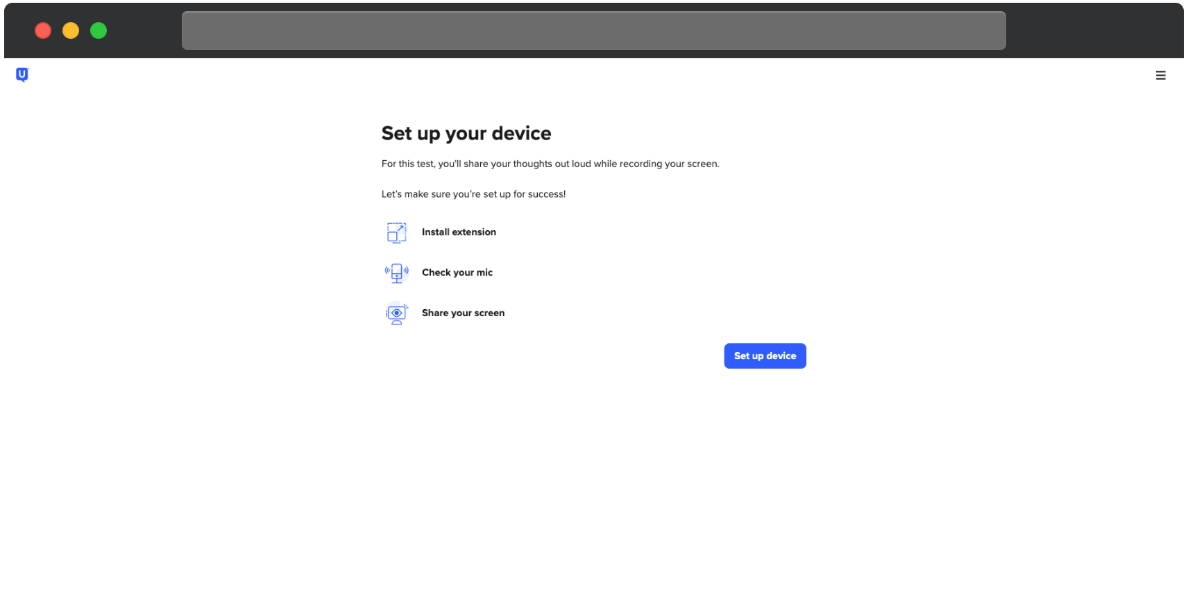 Ein Einrichtungsbildschirm auf der UserTesting-Plattform mit dem Titel Gerät einrichten. Die Seite erklärt, dass der Teilnehmer während des Tests seine Gedanken laut aussprechen und den Bildschirm aufnehmen muss. Drei Einrichtungs-Schritte sind mit Symbolen aufgeführt: Erweiterung installieren, Mikrofon überprüfen und Bildschirm teilen. Rechts ist ein blauer Button mit der Aufschrift Gerät einrichten zu sehen. Das Layout ist minimalistisch und soll Teilnehmer durch die Vorbereitung auf einen aufgabenbasierten Test führen.