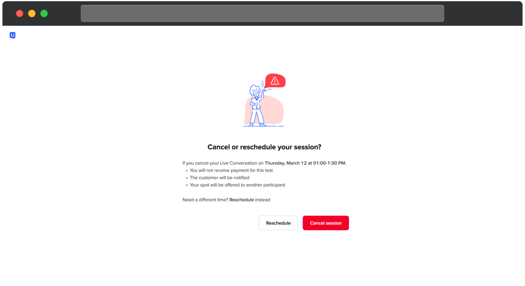 UserTesting screen asking if the participant wants to cancel or reschedule a Live Conversation session. The message explains the consequences of canceling, including no payment, notifying the customer, and releasing the spot. Options are provided to Reschedule or Cancel session.