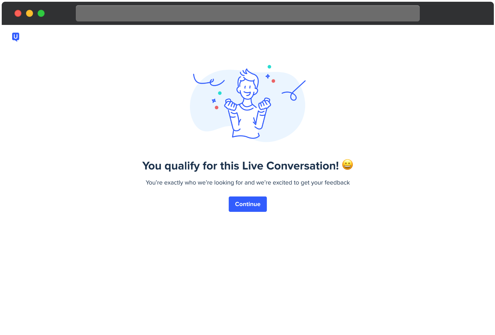 Écran de confirmation UserTesting indiquant que le participant est éligible pour une Conversation en visio. Une illustration festive apparaît au-dessus du message. Le texte explique que le participant correspond aux critères et l’invite à Continuer. Un bouton bleu Continuer est centré sous le message.