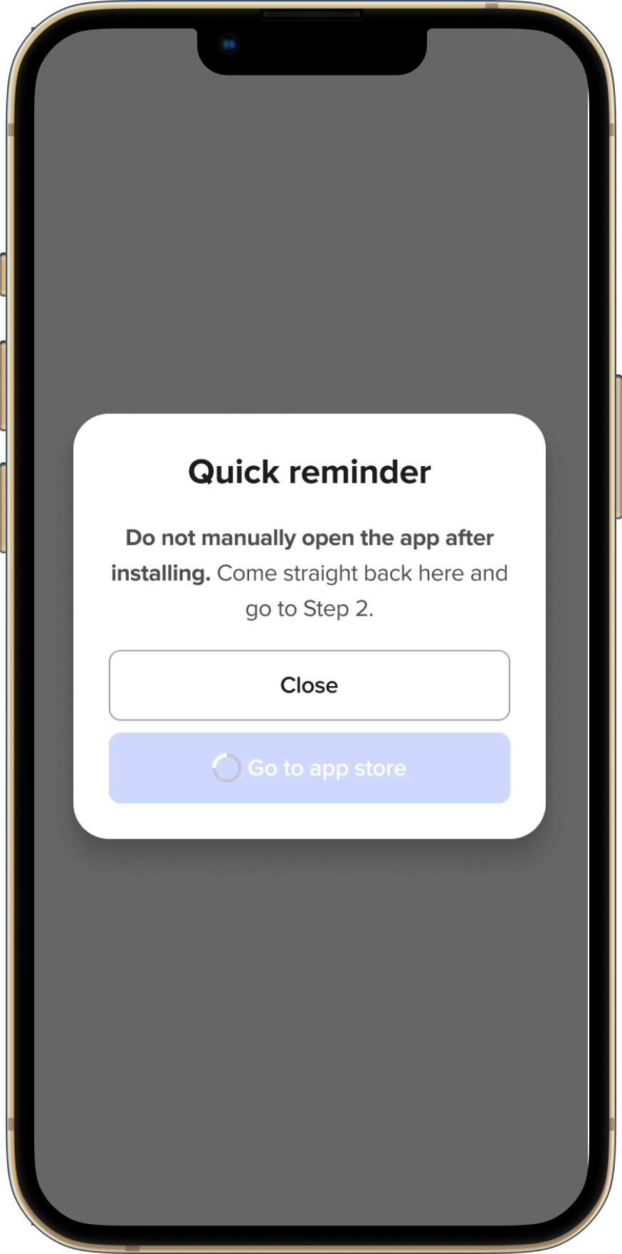 Herinnering aan de deelnemer om de app niet te openen na installatie en in plaats daarvan terug te keren naar Stap 2